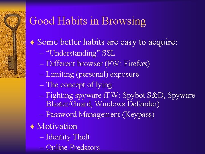 Good Habits in Browsing ¨ Some better habits are easy to acquire: – “Understanding”