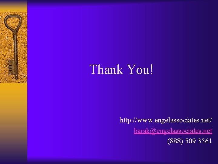 Thank You! http: //www. engelassociates. net/ barak@engelassociates. net (888) 509 3561 