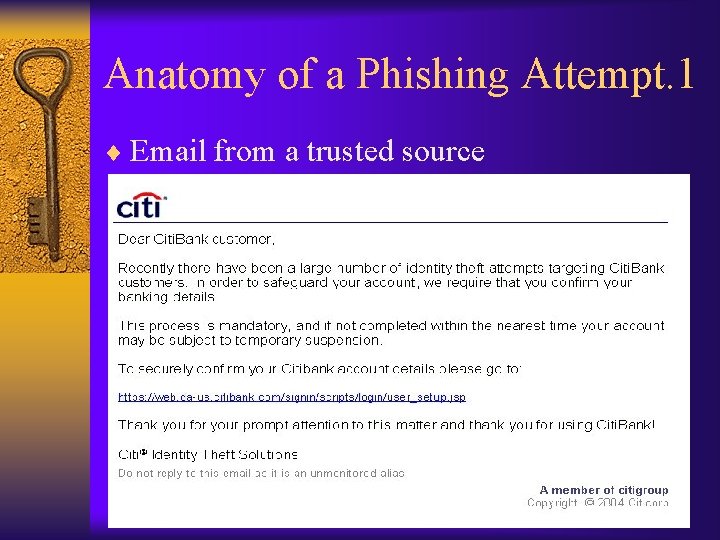 Anatomy of a Phishing Attempt. 1 ¨ Email from a trusted source 