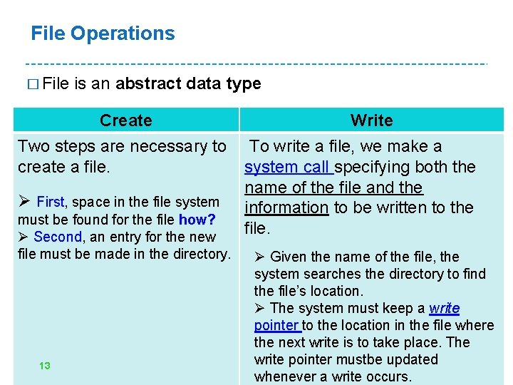 File Operations � File is an abstract data type Create Two steps are necessary