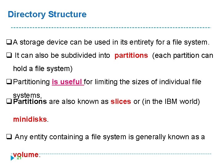 Directory Structure q. A storage device can be used in its entirety for a