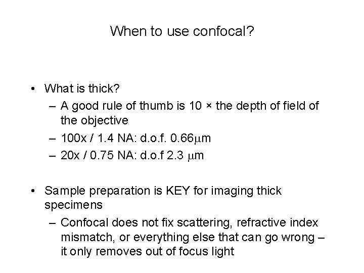 When to use confocal? • What is thick? – A good rule of thumb