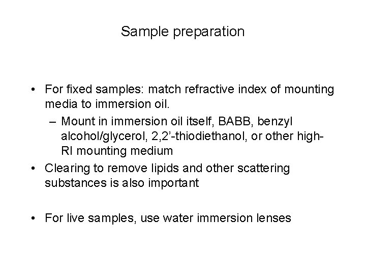 Sample preparation • For fixed samples: match refractive index of mounting media to immersion