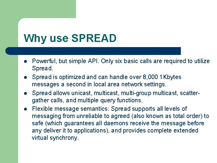 Why use SPREAD l l Powerful, but simple API. Only six basic calls are