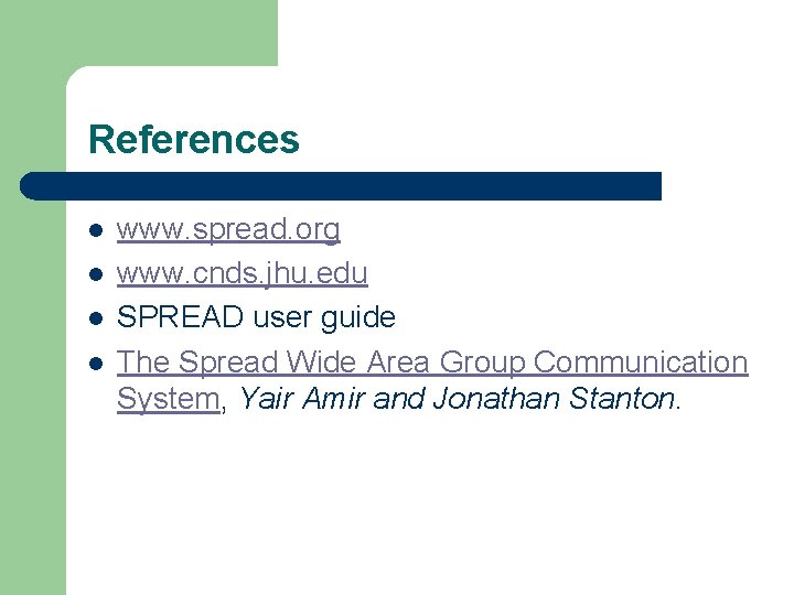 References l l www. spread. org www. cnds. jhu. edu SPREAD user guide The