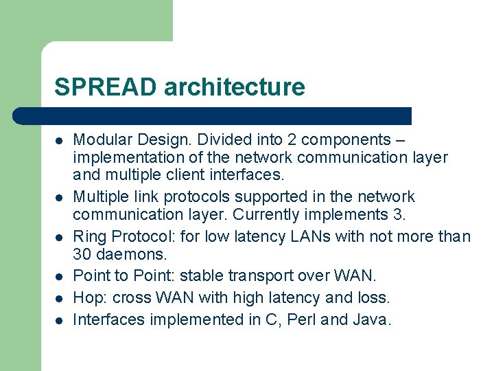 SPREAD architecture l l l Modular Design. Divided into 2 components – implementation of