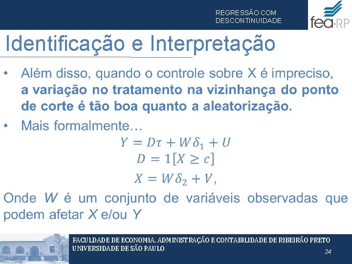 REGRESSÃO COM DESCONTINUIDADE Identificação e Interpretação • FACULDADE DE ECONOMIA, ADMINISTRAÇÃO E CONTABILIDADE DE