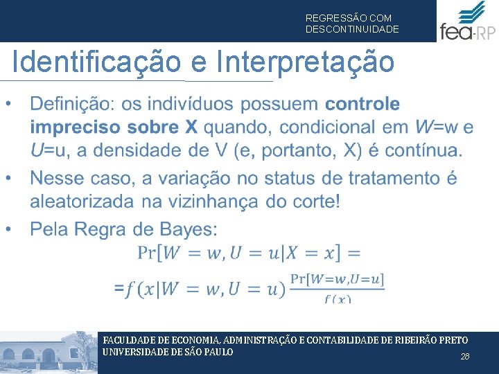 REGRESSÃO COM DESCONTINUIDADE Identificação e Interpretação • FACULDADE DE ECONOMIA, ADMINISTRAÇÃO E CONTABILIDADE DE REGRESSÃO COM DESCONTINUIDADE Identificação e Interpretação • FACULDADE DE ECONOMIA, ADMINISTRAÇÃO E CONTABILIDADE DE
