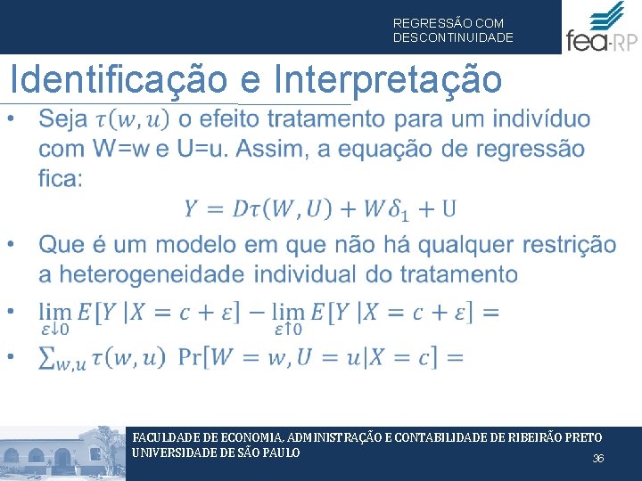 REGRESSÃO COM DESCONTINUIDADE Identificação e Interpretação • FACULDADE DE ECONOMIA, ADMINISTRAÇÃO E CONTABILIDADE DE