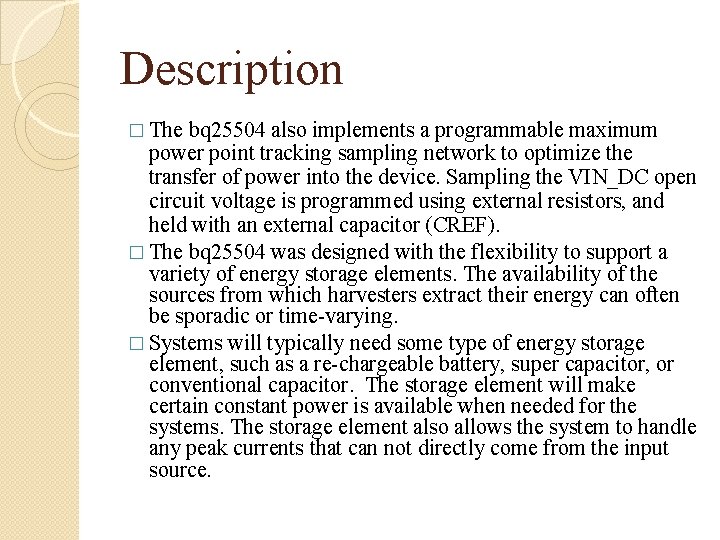 Description � The bq 25504 also implements a programmable maximum power point tracking sampling