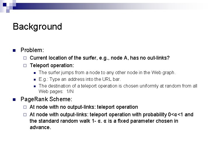 Background n Problem: Current location of the surfer, e. g. , node A, has
