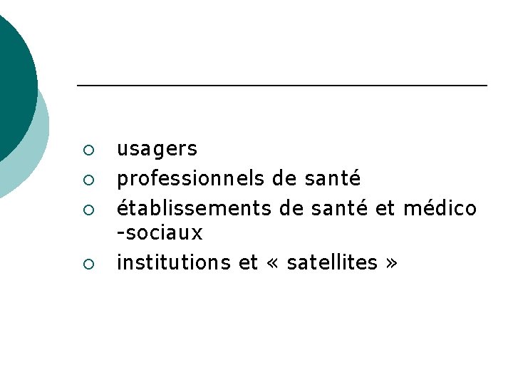 ¡ ¡ usagers professionnels de santé établissements de santé et médico -sociaux institutions et