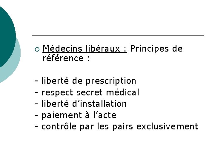¡ Médecins libéraux : Principes de référence : - liberté de prescription - respect