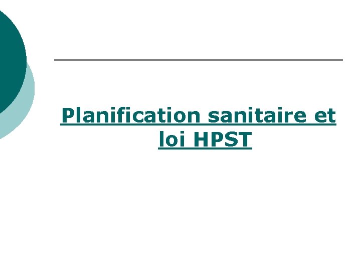 Planification sanitaire et loi HPST 