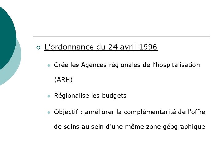 ¡ L’ordonnance du 24 avril 1996 l Crée les Agences régionales de l’hospitalisation (ARH)