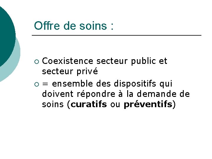 Offre de soins : Coexistence secteur public et secteur privé ¡ = ensemble des