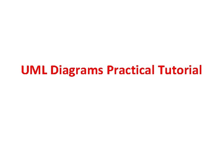 UML Diagrams Practical Tutorial 