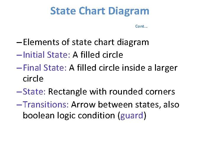 State Chart Diagram Cont… – Elements of state chart diagram – Initial State: A