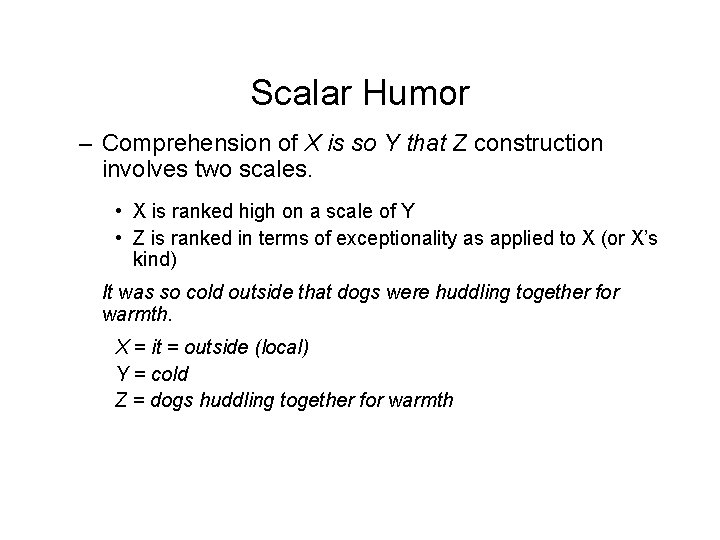 Scalar Humor – Comprehension of X is so Y that Z construction involves two