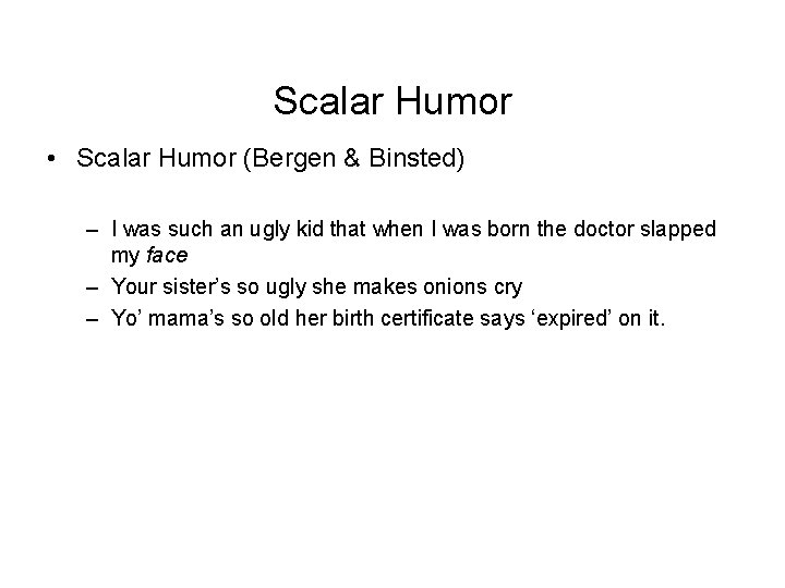 Scalar Humor • Scalar Humor (Bergen & Binsted) – I was such an ugly