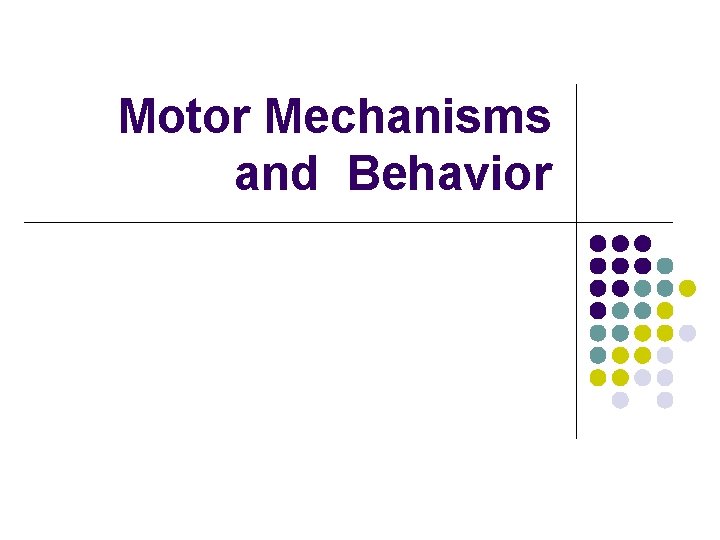 Motor Mechanisms and Behavior 