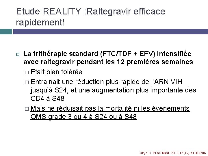 Etude REALITY : Raltegravir efficace rapidement! La trithérapie standard (FTC/TDF + EFV) intensifiée avec