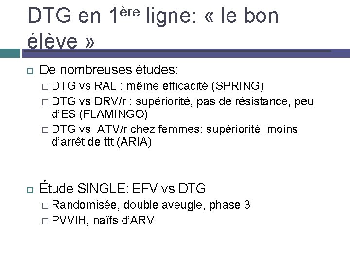 DTG en 1ère ligne: « le bon élève » De nombreuses études: � DTG