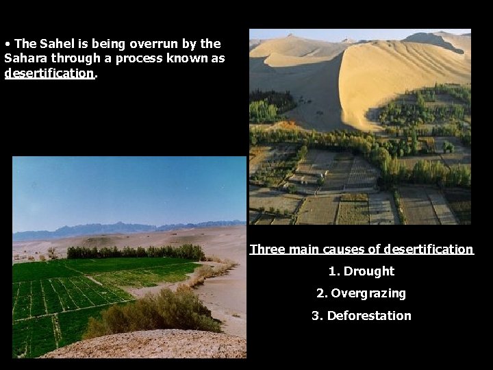  • The Sahel is being overrun by the Sahara through a process known