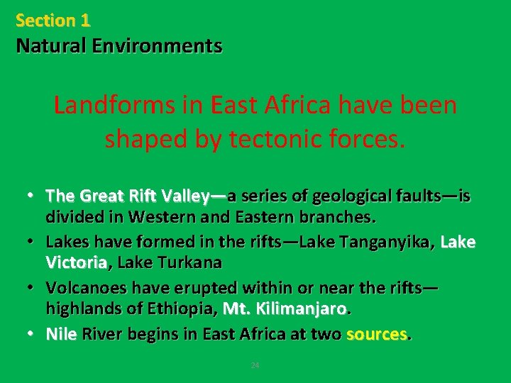 Section 1 Natural Environments Landforms in East Africa have been shaped by tectonic forces.
