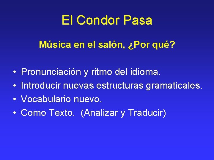 El Condor Pasa Música en el salón, ¿Por qué? • • Pronunciación y ritmo