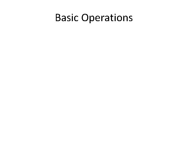 Basic Operations 