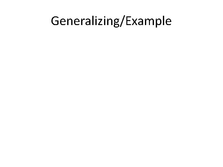 Generalizing/Example 