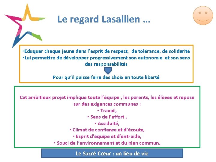 Le regard Lasallien … • Eduquer chaque jeune dans l’esprit de respect, de tolérance,
