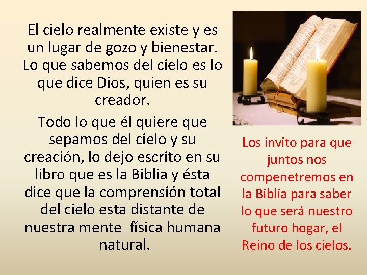 El cielo realmente existe y es un lugar de gozo y bienestar. Lo que