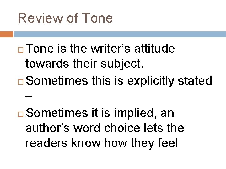 Review of Tone is the writer’s attitude towards their subject. Sometimes this is explicitly