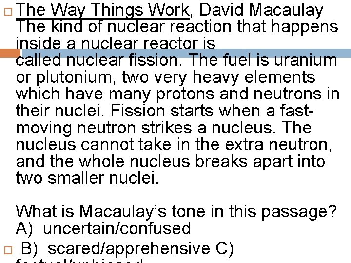  The Way Things Work, David Macaulay The kind of nuclear reaction that happens