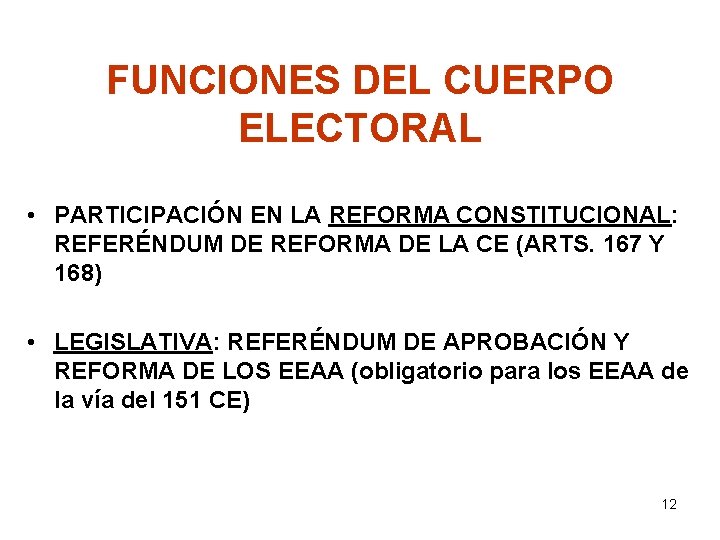 FUNCIONES DEL CUERPO ELECTORAL • PARTICIPACIÓN EN LA REFORMA CONSTITUCIONAL: REFERÉNDUM DE REFORMA DE