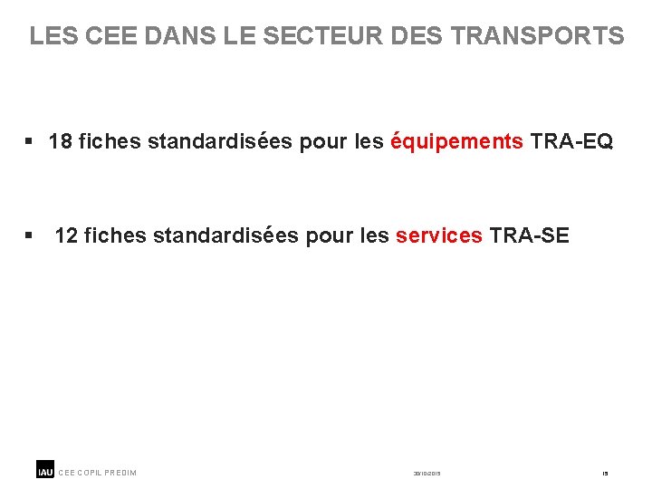 LES CEE DANS LE SECTEUR DES TRANSPORTS § 18 fiches standardisées pour les équipements