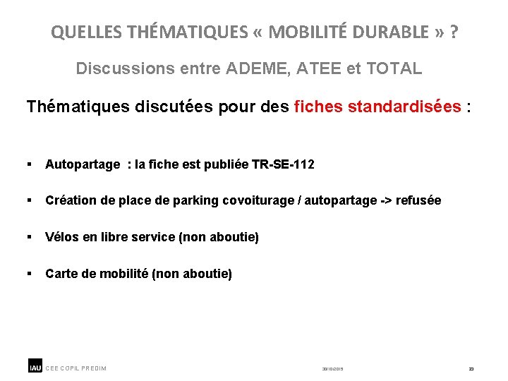 QUELLES THÉMATIQUES « MOBILITÉ DURABLE » ? Discussions entre ADEME, ATEE et TOTAL Thématiques