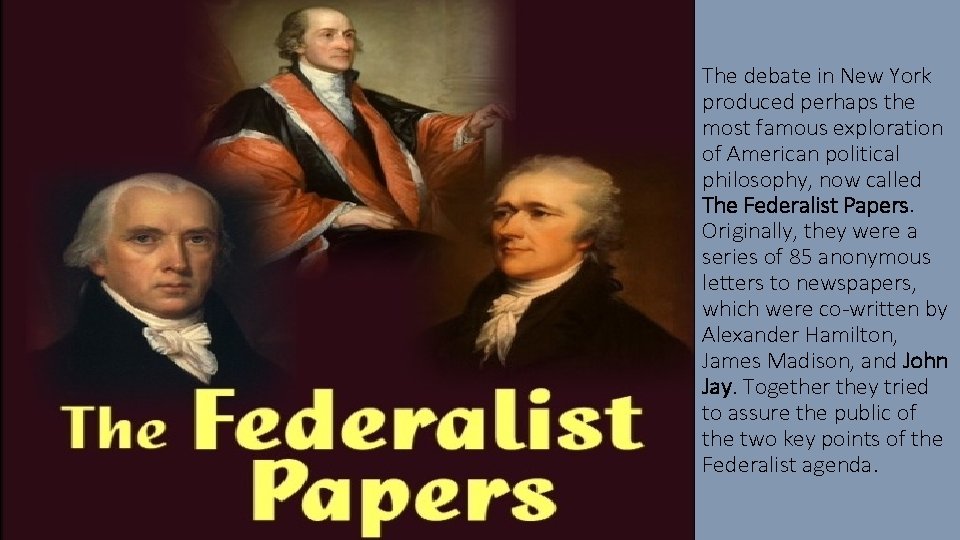 The debate in New York produced perhaps the most famous exploration of American political