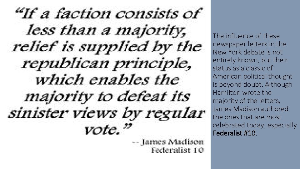 The influence of these newspaper letters in the New York debate is not entirely