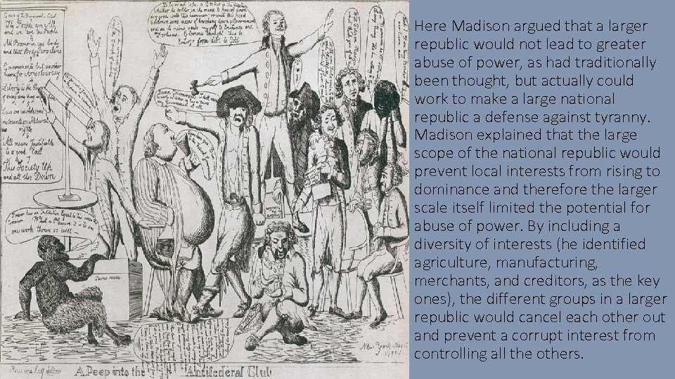 Here Madison argued that a larger republic would not lead to greater abuse of