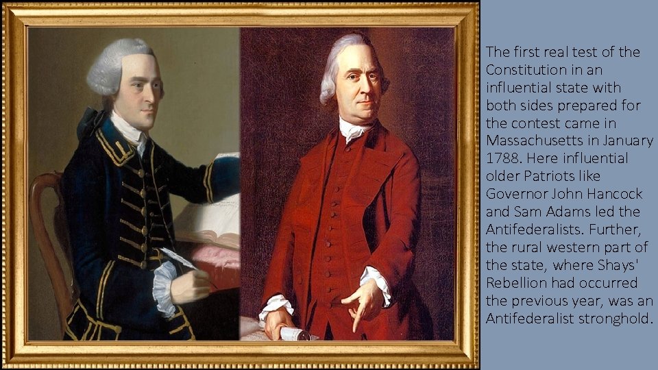 The first real test of the Constitution in an influential state with both sides