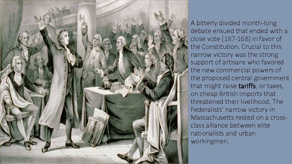 A bitterly divided month-long debate ensued that ended with a close vote (187 -168)