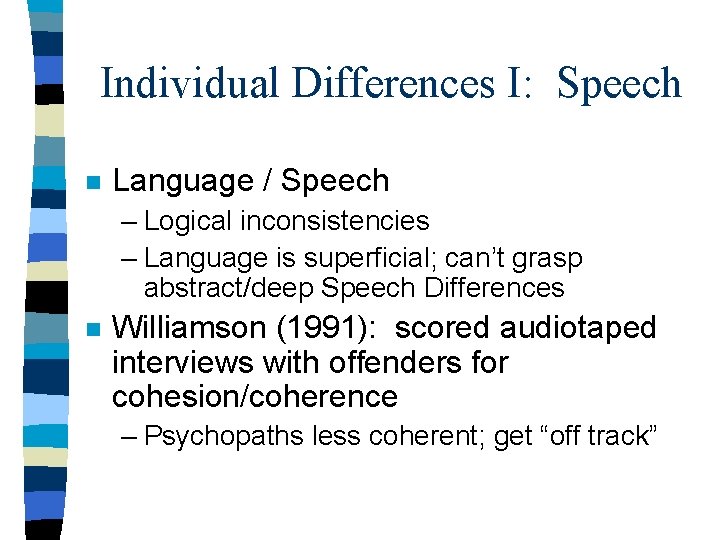 Individual Differences I: Speech n Language / Speech – Logical inconsistencies – Language is Individual Differences I: Speech n Language / Speech – Logical inconsistencies – Language is