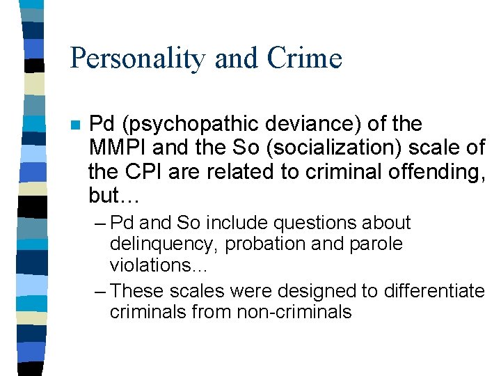 Personality and Crime n Pd (psychopathic deviance) of the MMPI and the So (socialization) Personality and Crime n Pd (psychopathic deviance) of the MMPI and the So (socialization)