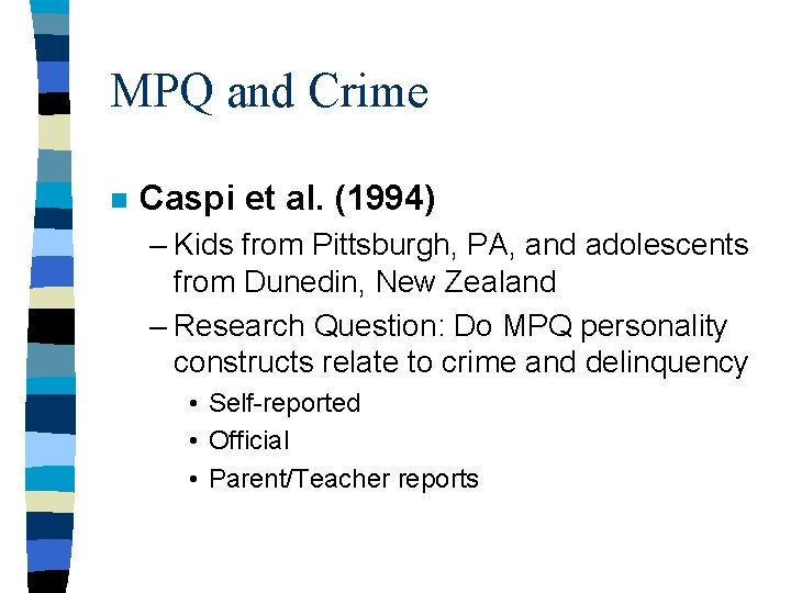 MPQ and Crime n Caspi et al. (1994) – Kids from Pittsburgh, PA, and MPQ and Crime n Caspi et al. (1994) – Kids from Pittsburgh, PA, and