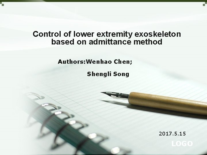 Control of lower extremity exoskeleton based on admittance method Authors: Wenhao Chen; Shengli Song
