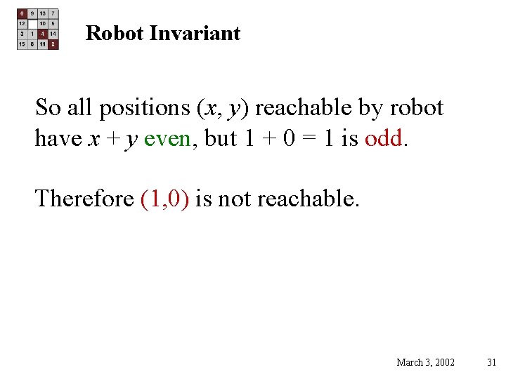 Robot Invariant So all positions (x, y) reachable by robot have x + y