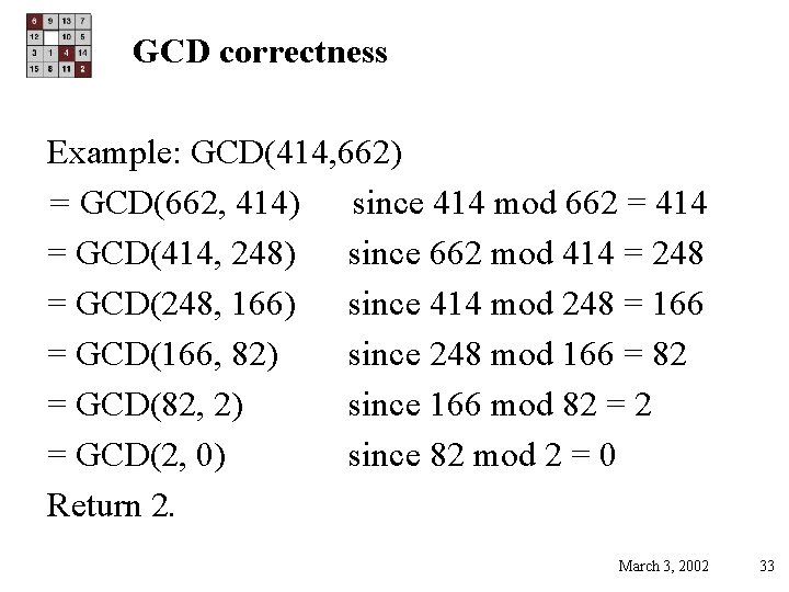 GCD correctness Example: GCD(414, 662) = GCD(662, 414) since 414 mod 662 = 414